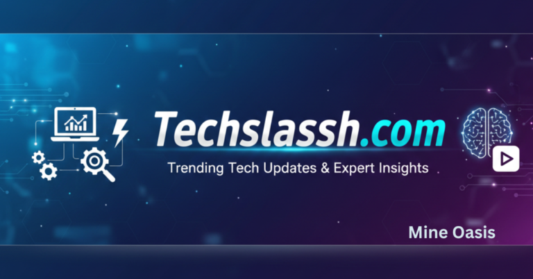 Techslassh com Reviews: Trending Tech Updates & Expert Insights