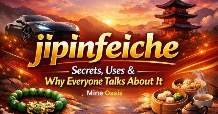 jipinfeiche Explained: Secrets, Uses & Why Everyone Talks About It